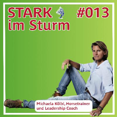 #013 Ein gesunder Mensch in einem kranken Umfeld wird krank_Michaela Kölbl, Pferde- und Leadership Coach #013 Ein gesunder Mensch in einem kranken Umfeld wird krank_Michaela Kölbl, Pferde- und Leadership Coach