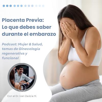 Placenta previa: lo que debes saber durante el embarazo Placenta previa: lo que debes saber durante el embarazo
