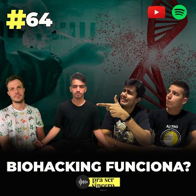 #64 Biohacking Funciona? #64 Biohacking Funciona?