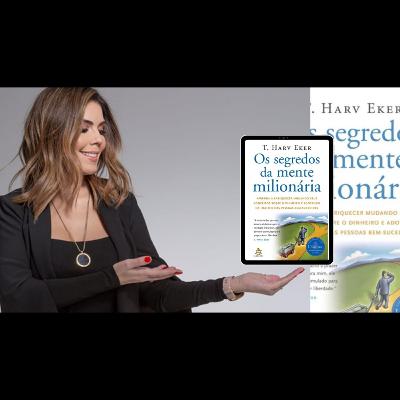 Os segredos da mente milionária por Ana Mediolaro