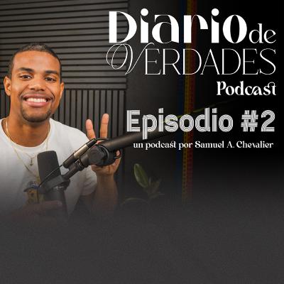 Diario de verdades Podcast - Episodio #2 Diario de verdades Podcast - Episodio #2