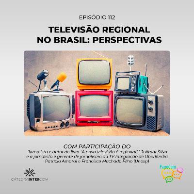 PapoCom #112 - Televisão regional no Brasil: perspectivas (Cátedra Intercom)