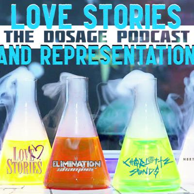 Love Stories and Representation - The Dosage podcast, Ep. 137