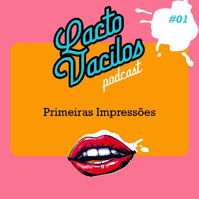 #01 - Primeiras Impressões #01 - Primeiras Impressões