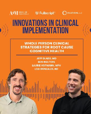 Whole Person Clinical Strategies for Root Cause Cognitive Health