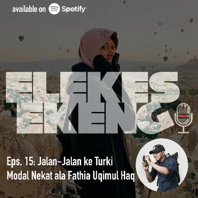 #15: Jalan-jalan ke Turki Modal Nekat ala Fathia Uqimul Haq