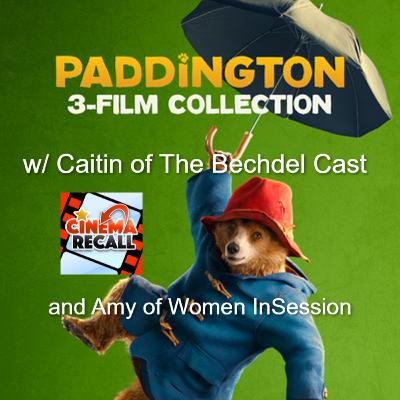 Paddington Trilogy w/ Caitlin of The Bechdel Cast & Amy of Women InSession