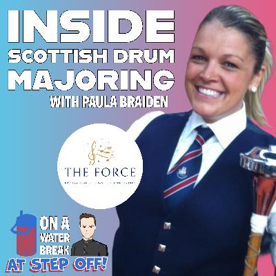 At Step Off with OAWB: Paula Braiden on Scottish Drum Majoring, Leadership, and The Force