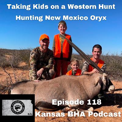Episode 118- Taking Kids on a Western Hunt- New Mexico Oryx