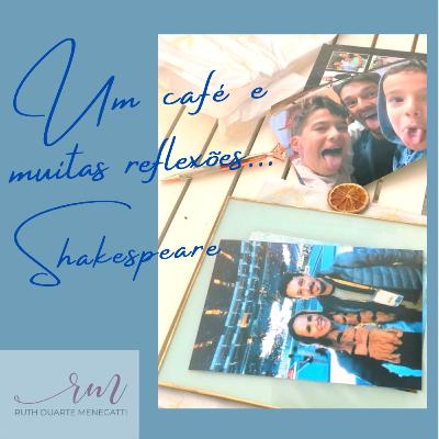Um café e muitas reflexões com Shakespeare