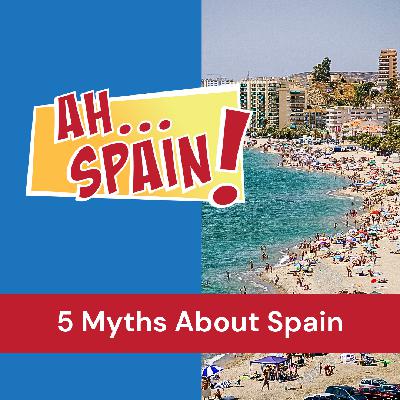 5 Myths About Spain