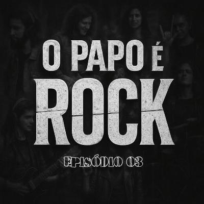 Programa O Papo é Rock - Episódio 03 - Especial CHEGA D'2025