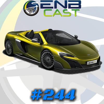 EnB Cast #244 - McLaren 675LT