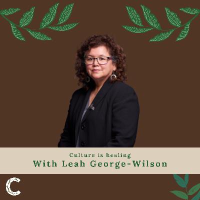 #34 - Including Indigenous Perspectives in Decisions with Leah George-Wilson #34 - Including Indigenous Perspectives in Decisions with Leah George-Wilson