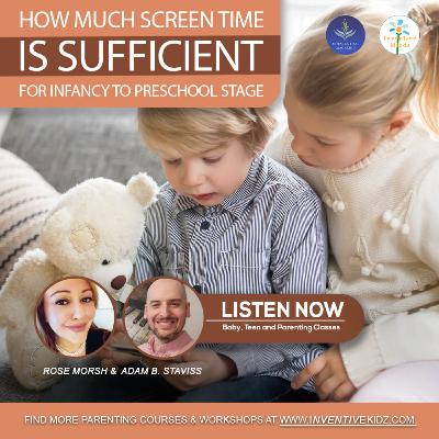 How Much Screen Time Is Sufficient For Infancy To Preschool Stage (S1-EP39)