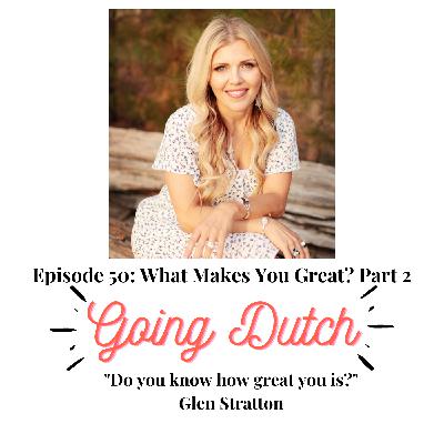 Episode 50: What Makes You Great Part 2
