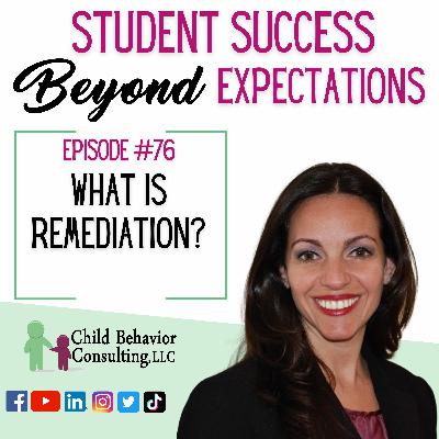 Student Success Beyond Expectations Podcast Ep 76: What is Remediation?