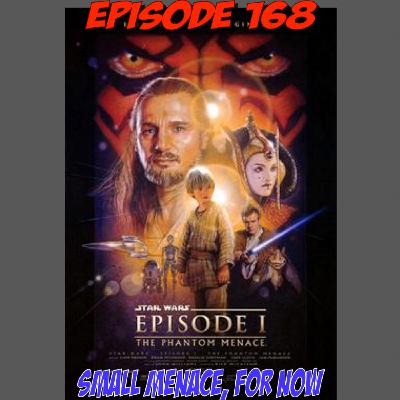Episode 168: The Phantom Menace of Future Political Turmoil (Star Wars, Episode I: The Phantom Menace (1999))
