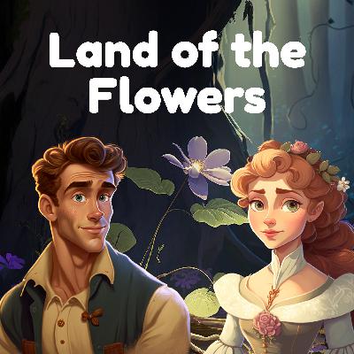 Land of the Flowers Land of the Flowers