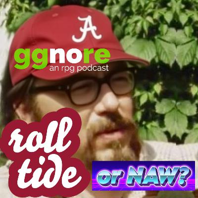 Roll Tide or Naw? What Kind of Game is D&D—and More Roll Tide or Naw? What Kind of Game is D&D—and More