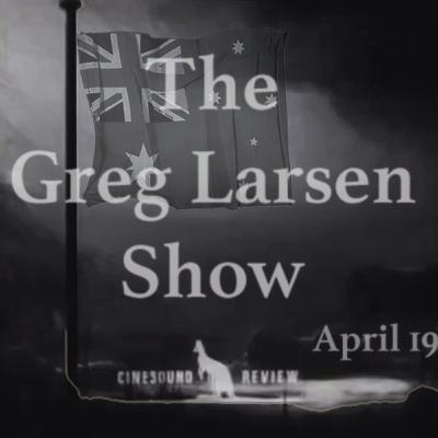 From The Archives - The Greg Larsen Show, April 1945 From The Archives - The Greg Larsen Show, April 1945