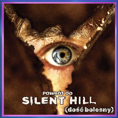 252. (dość bolesny) Powrót do Silent Hill (2026)