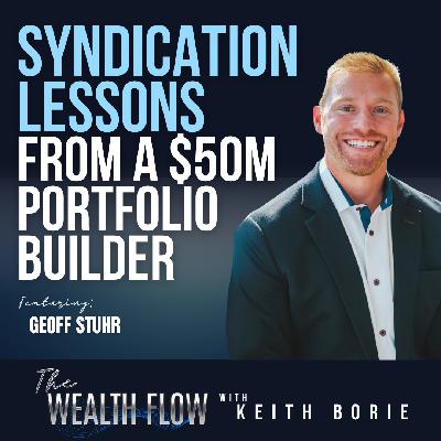 EP170: Syndication Lessons from a $50M Portfolio Builder - Geoff Stuhr