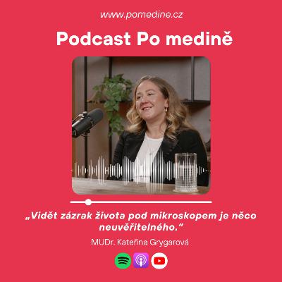 #72 EMBRYOLOGIE - MUDr.Kateřina Grygarová: „Vidět zázrak života pod mikroskopem je něco neuvěřitelného.“ #72 EMBRYOLOGIE - MUDr.Kateřina Grygarová: „Vidět zázrak života pod mikroskopem je něco neuvěřitelného.“