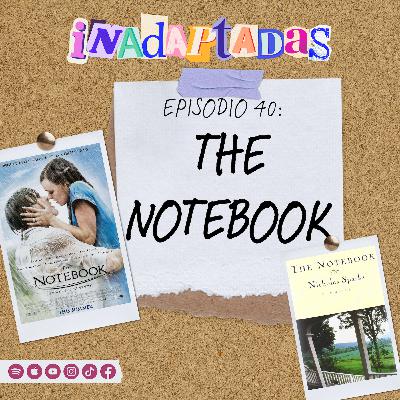 Episodio 40: The Notebook