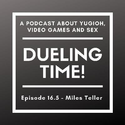 Episode 16.5 - Miles Teller Episode 16.5 - Miles Teller