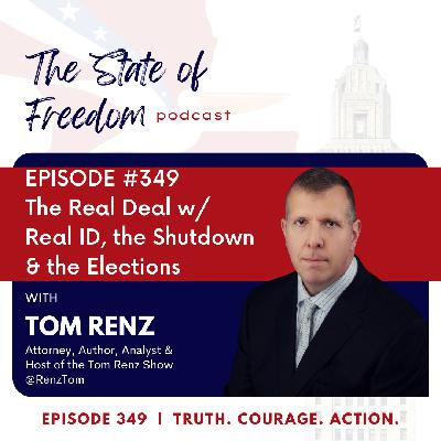 #349 The Real Deal w/ Real ID, the Shutdown & the Elections w/ Tom Renz #349 The Real Deal w/ Real ID, the Shutdown & the Elections w/ Tom Renz