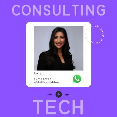 Career Lesson: Global Operations Business Lead at WhatsApp Shivana Maharaj on Career in Consulting and Exit Paths