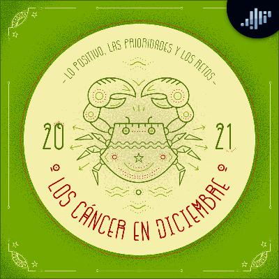 Podcast de astrología | Cáncer en diciembre de 2021 | Signos Zodiacales Podcast de astrología | Cáncer en diciembre de 2021 | Signos Zodiacales