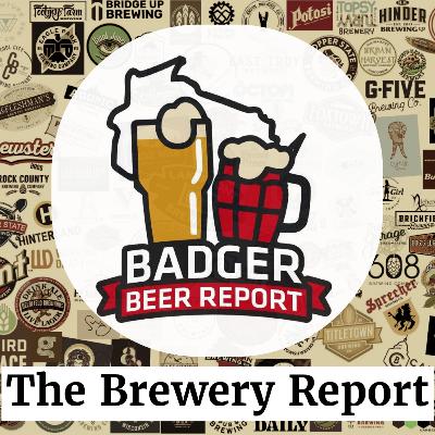 Badger Beer Report: Brewery Report 7.8.25