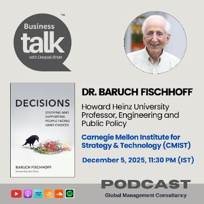 Inside Human Decision-Making: Dr. Baruch Fischhoff Explains the Psychology of Choice