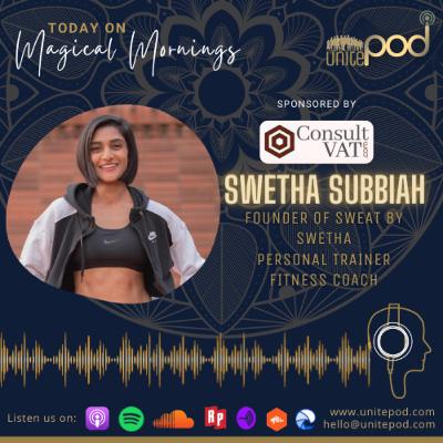 Magical Mornings - Episode 31: With Swetha Subbiah