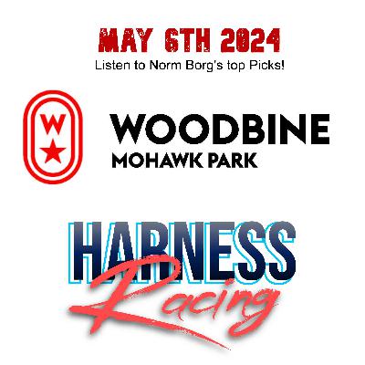 Woodbine May 06th, 2024 - Norm's Picks