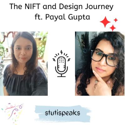 The NIFT and Design Journey - ft. Payal Gupta The NIFT and Design Journey - ft. Payal Gupta