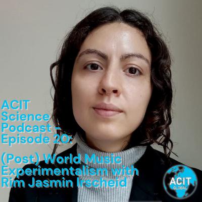 #20: (Post) World Music Experimentalism with Rim Jasmin Irscheid #20: (Post) World Music Experimentalism with Rim Jasmin Irscheid