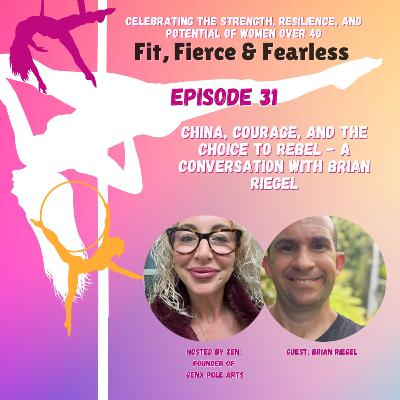 Episode 31: China, Courage, and the Choice to Rebel - A Conversation with Brian Riegel