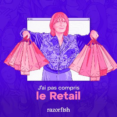 J'ai pas compris le retail