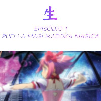 Jinsei Cast #1 - Puella Magi Madoka Magica