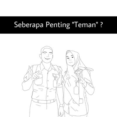Seberapa Penting “Teman” ?