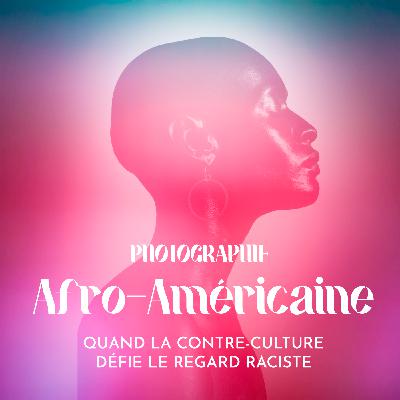 Photographie Afro-Américaine : quand la contre-culture défie le regard raciste