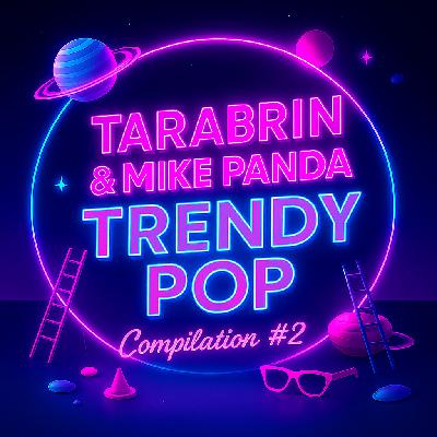 TARABRIN & MIKE PANDA - TRENDY POP MIX 2
