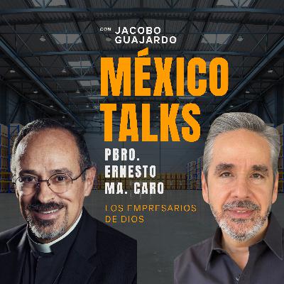EPISODIO 18: PADRE ERNESTO MA CARO, Empresarios de Dios