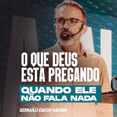 O QUE DEUS ESTÁ PREGANDO QUANDO ELE NÃO FALA NADA O QUE DEUS ESTÁ PREGANDO QUANDO ELE NÃO FALA NADA