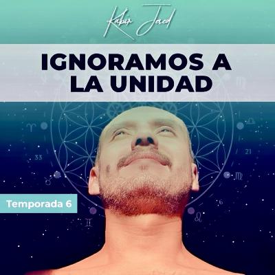 T6. Infusión Espiritual 23 | Ignoramos a La Unidad (a Di_s) T6. Infusión Espiritual 23 | Ignoramos a La Unidad (a Di_s)