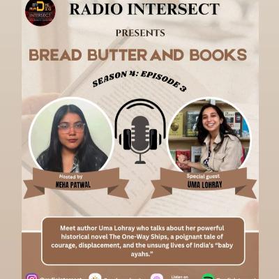 Season 4: Bread Butter and Books, Episode 3:Uma Lohray on The One-Way Ships: Telling the Untold Stories of India’s Baby Ayahs Season 4: Bread Butter and Books, Episode 3:Uma Lohray on The One-Way Ships: Telling the Untold Stories of India’s Baby Ayahs