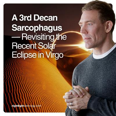 A 3rd Decan Sarcophagus — Revisiting the Recent Solar Eclipse in Virgo